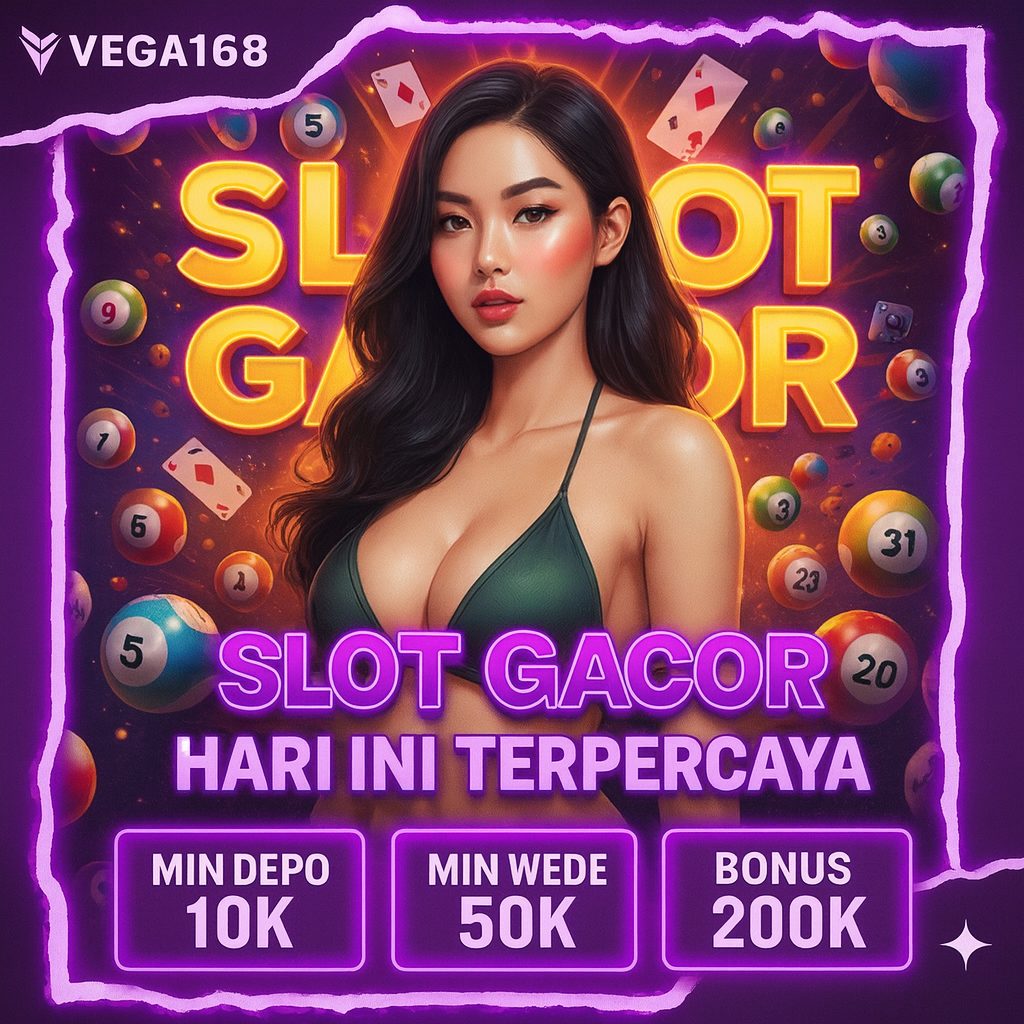 VEGA168 : Top Kompilasi, Slot Gacor Hari Ini & Slot Online Gampang Maxwin Kali Gopek image 1